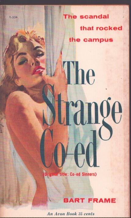 The Strange Co-ed-Bart Frame 1st Thus/Avon T-336 Erotic Cover-Scarce! Very Good
