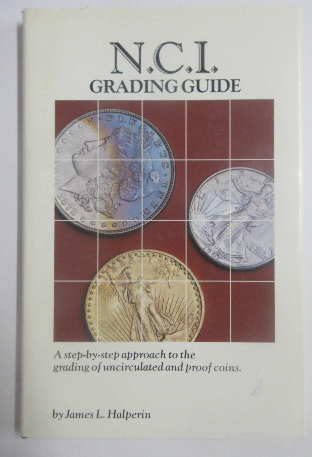 N.C.I. Grading Guide James Halperin 1986 Numismatic Certification Institute Coin
