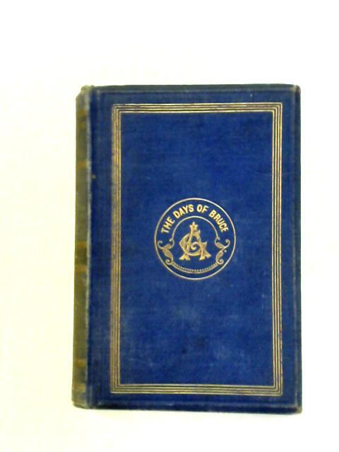 Days of Bruce: A Story from Scottish History (Grace Aguilar – 1888) (ID:20723)