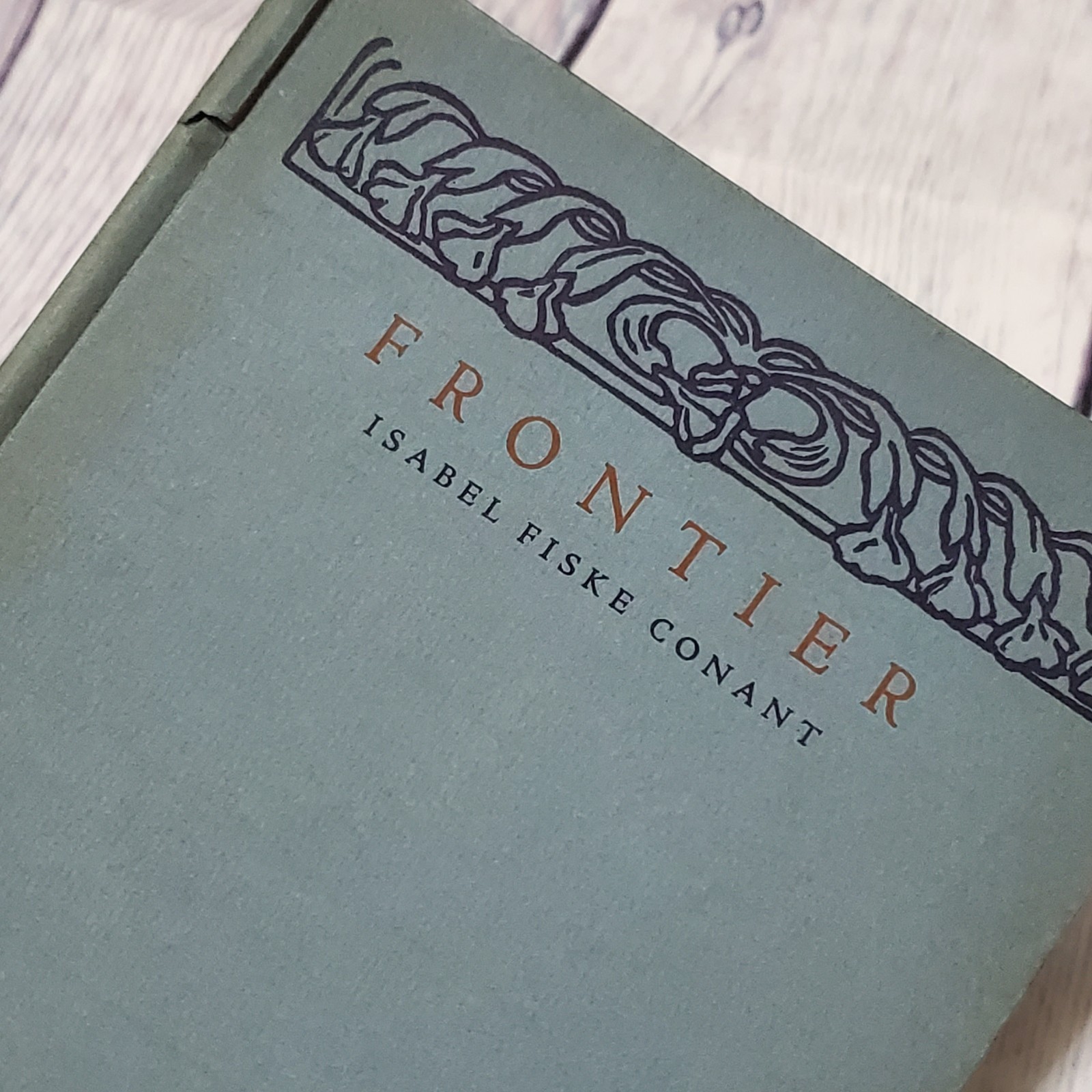 Frontier Isabel Fiske Conant 1924 Hardcover Poetry Book Mosher Press Vintage