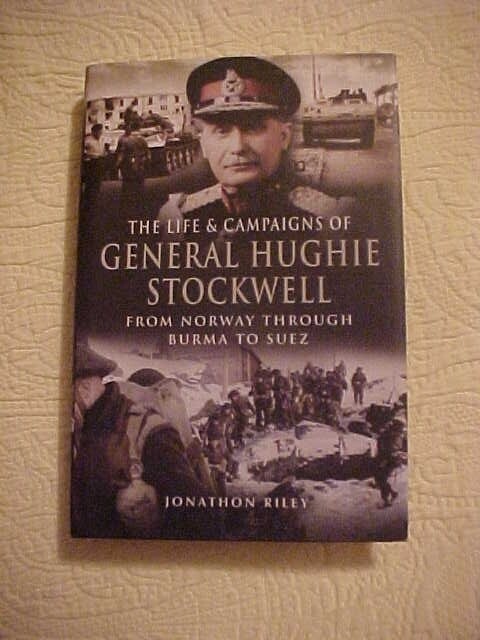 LIFE CAMPAIGNS GENERAL HUGHIE STOCKWELL (2006) BRITISH MILITARY WW2, COLD WAR