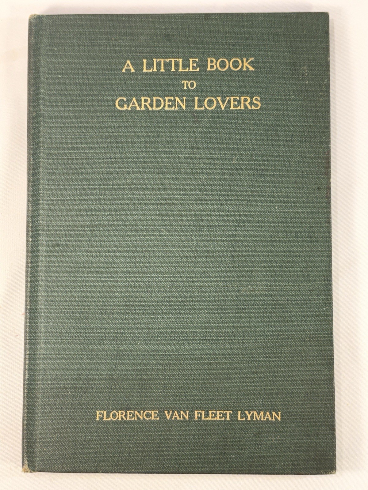 SIGNED Book to Garden Lovers Knickerbocker Press 1924 Florence Lyman 1st Ed Auto
