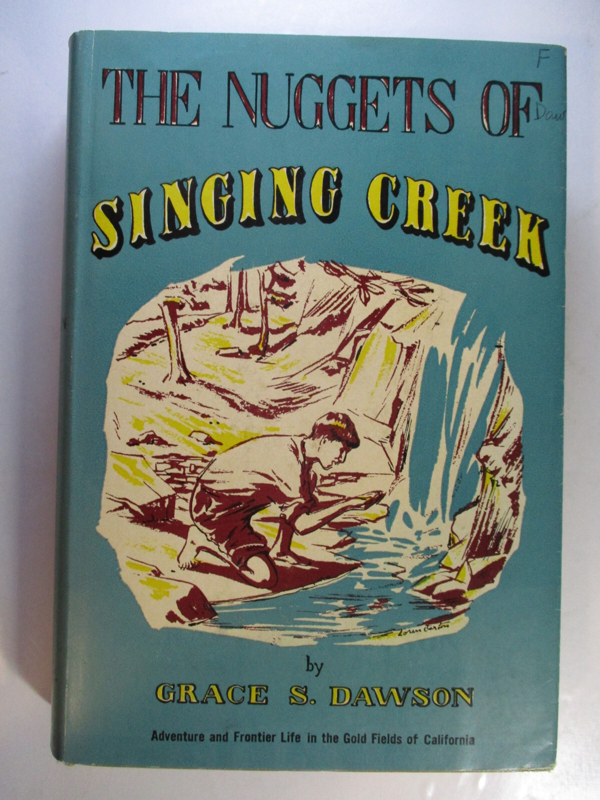 The Nuggets of Singing Creek, Grace Dawson, DJ, Doubleday, 1946 Edition