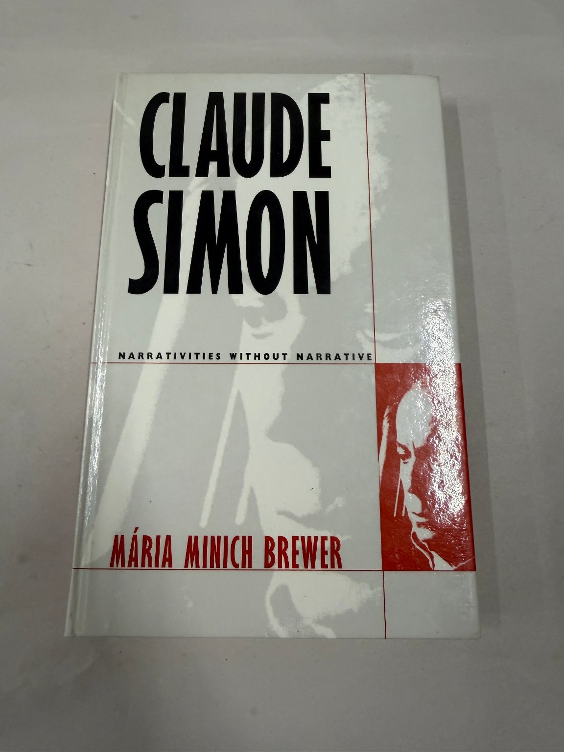 CLAUDE SIMON Narrativities Without Narrative Mária Minich Brewer Literary Study