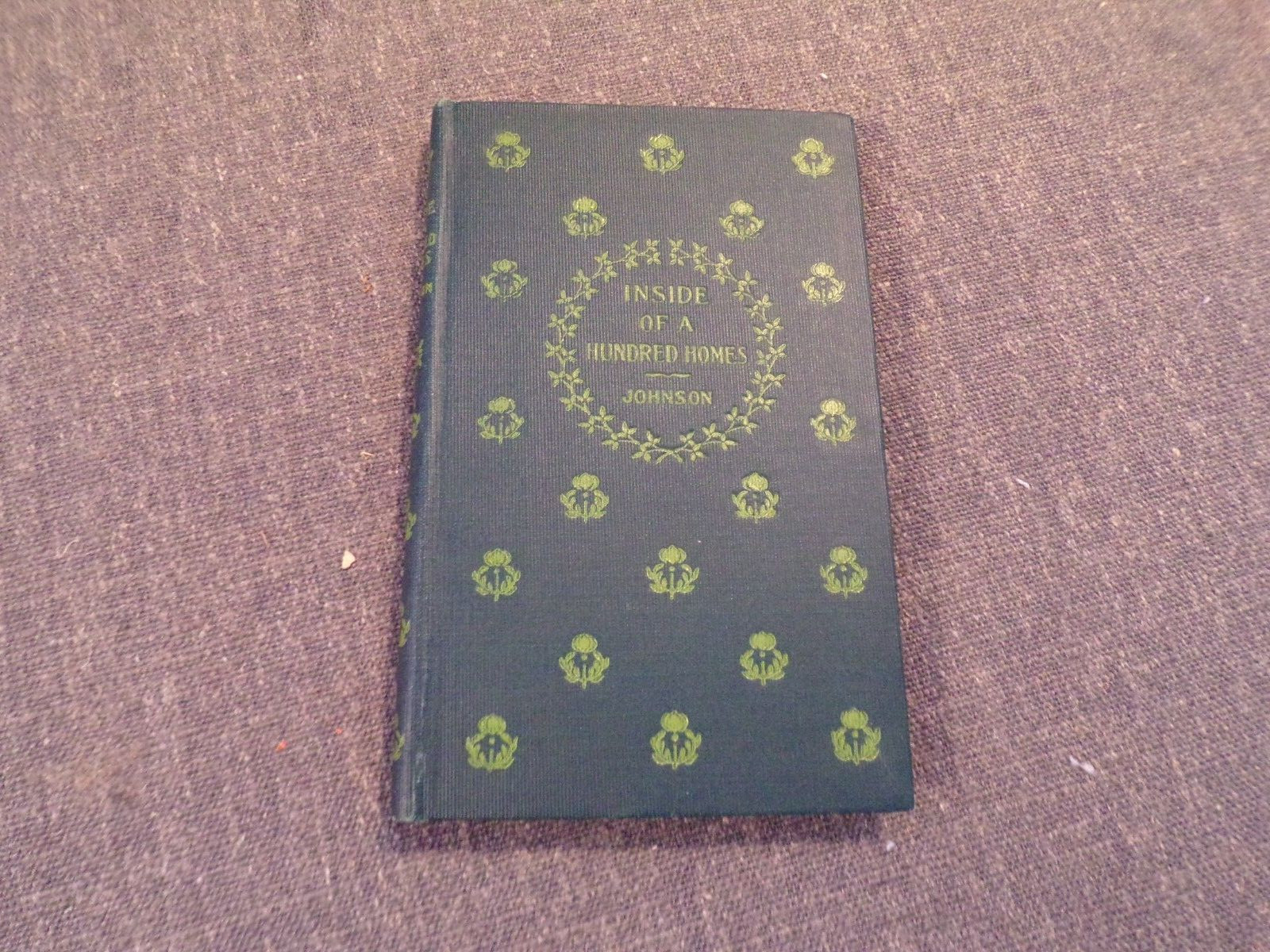 1904 Inside of a Hundred Homes by William Martin Johnson published by Doubleday