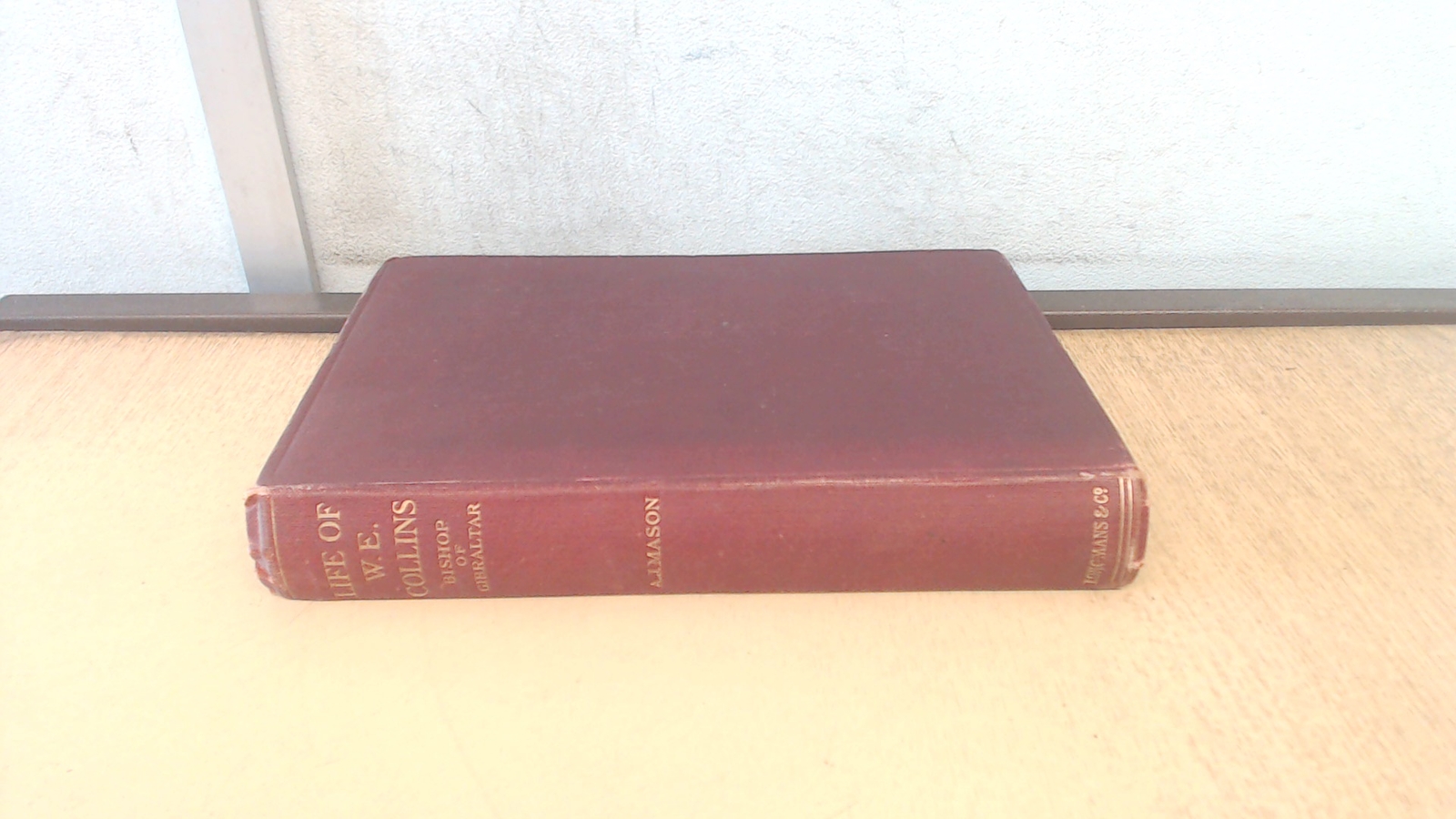 Life Of William Edward Collins Bishop Of Gibraltar, Arthur James