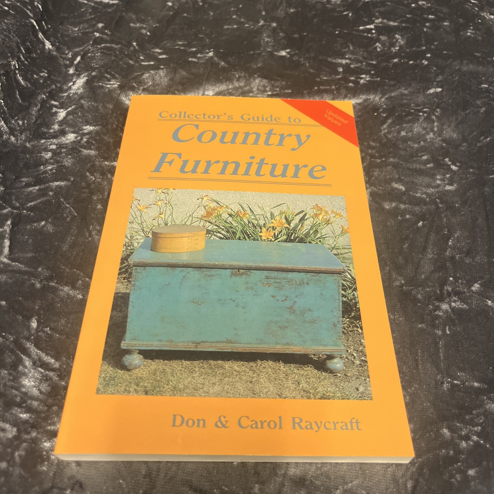 Collector’s Guide to Country Furniture by Carol Raycraft and Don Raycraft 1st Ed