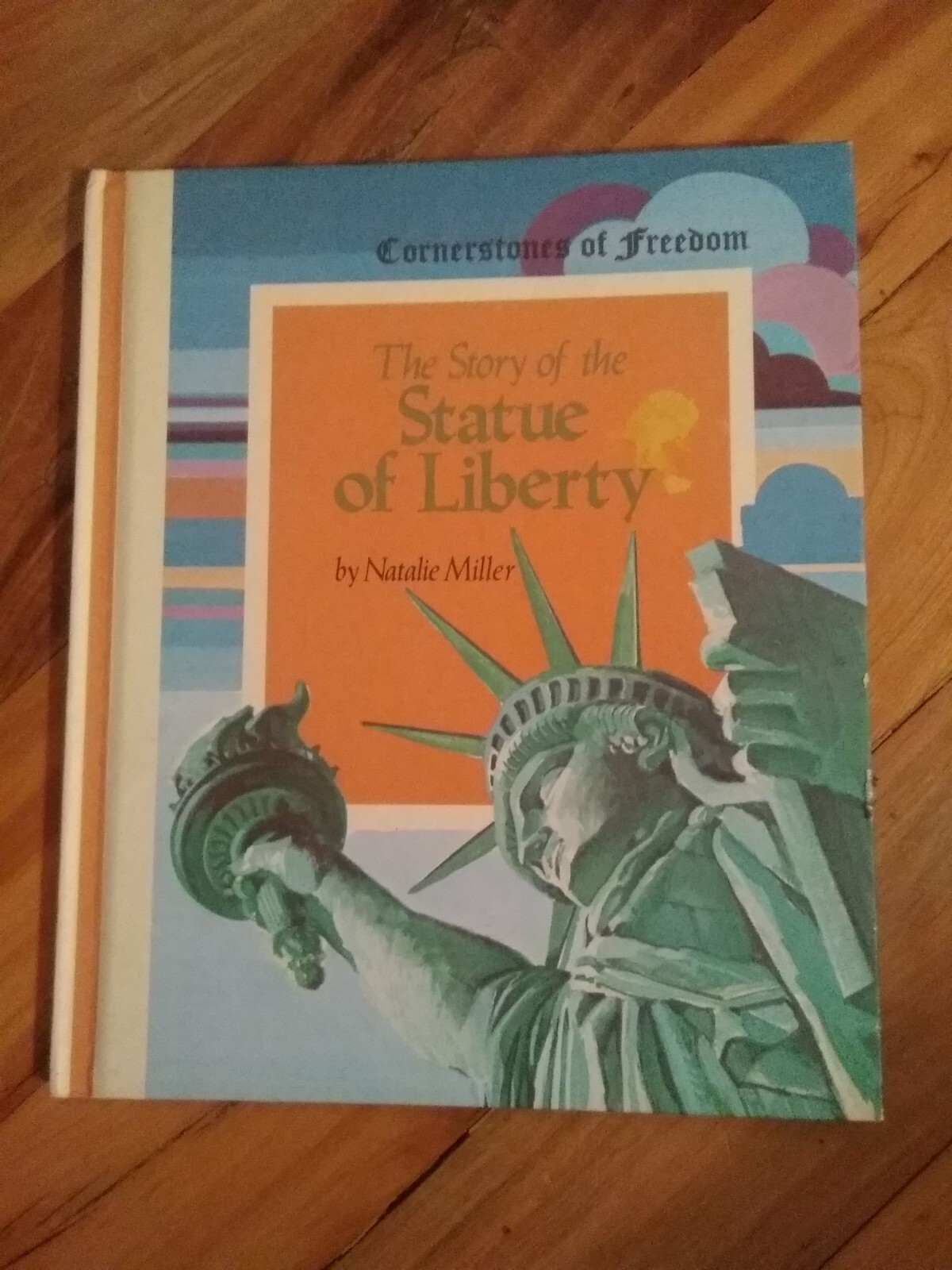 The Story of the Statue of Liberty by Natalie Miller – 1970 Cornerstones of Free