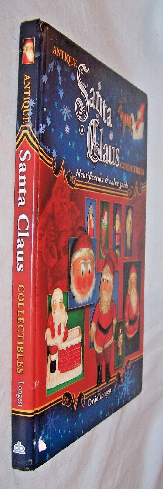 Antique Santa Claus Collectibles ID & Value HB -David Longest-2009-192 pages