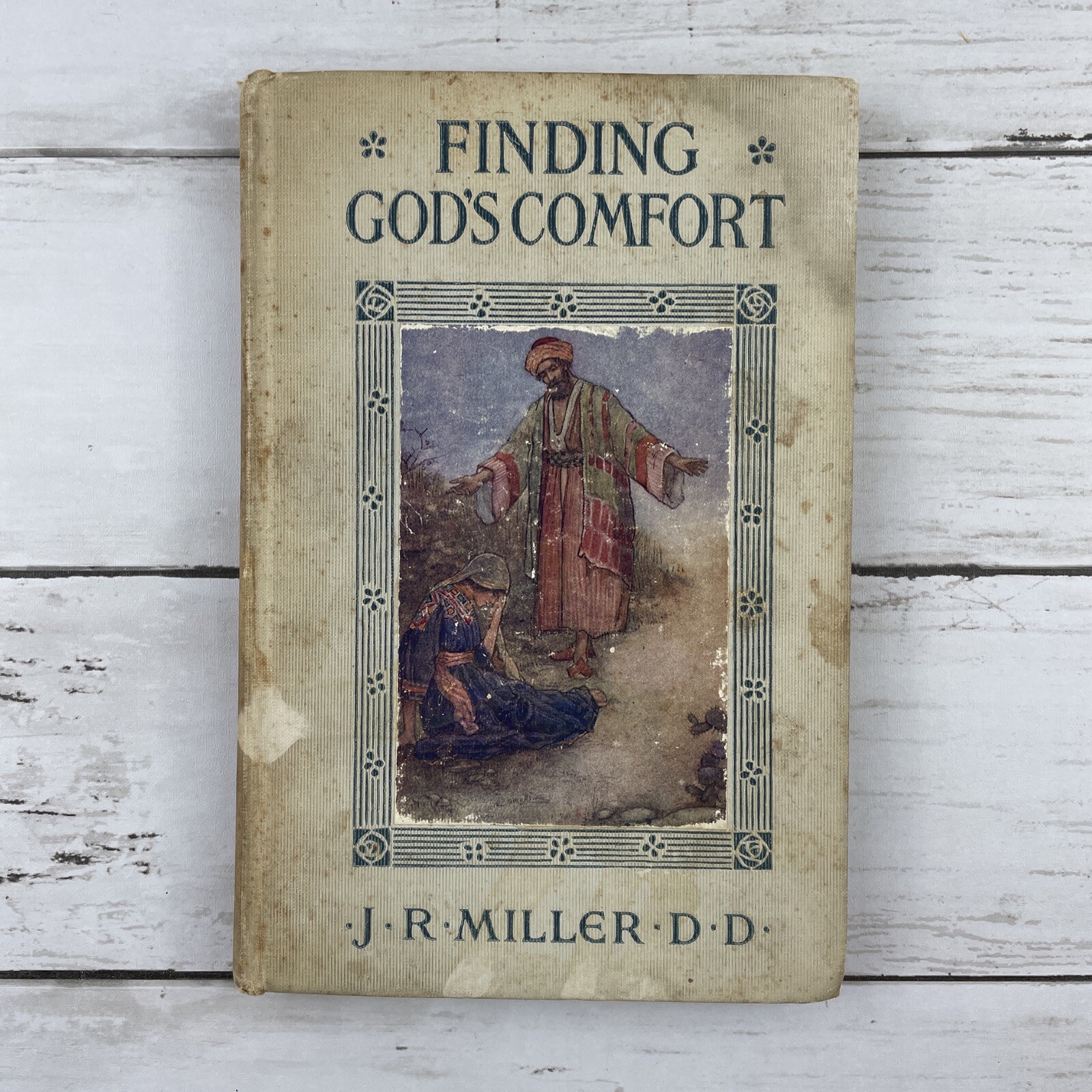 Finding God’s Comfort J. R. Miller Thomas Crowell Vtg Hardcover 1913 Illustrated