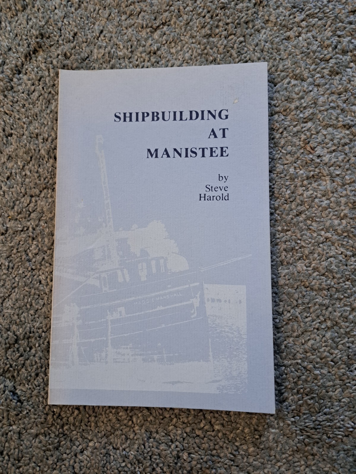 Shipbuilding at Manistee Steve Harold Michigan History