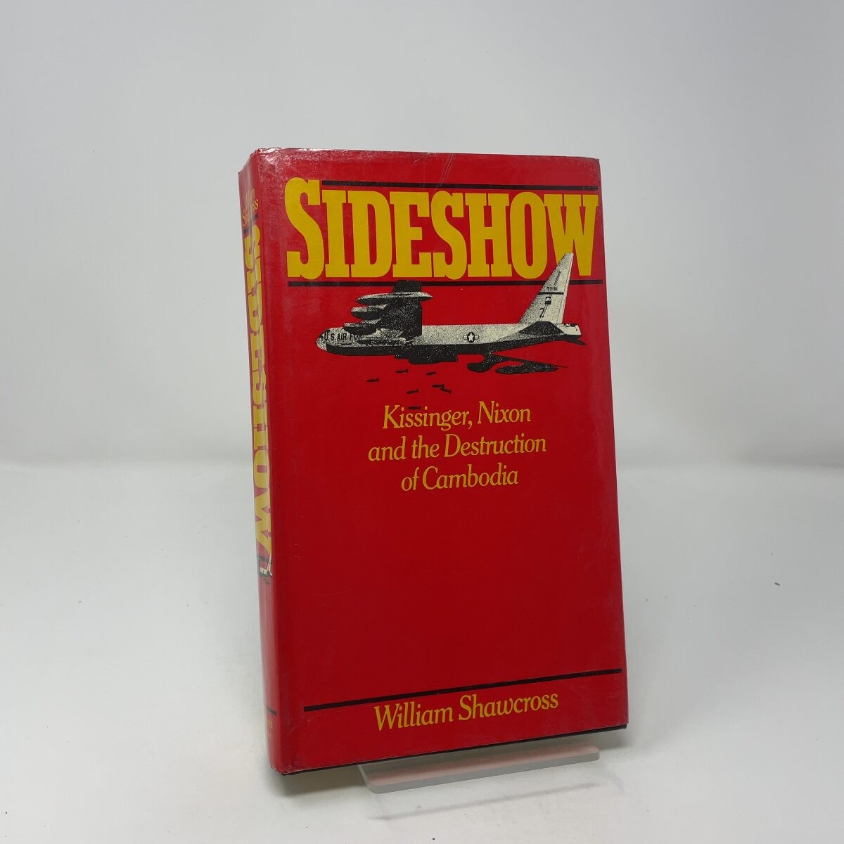 Sideshow by William Shawcross HC First Edition Like New 1979