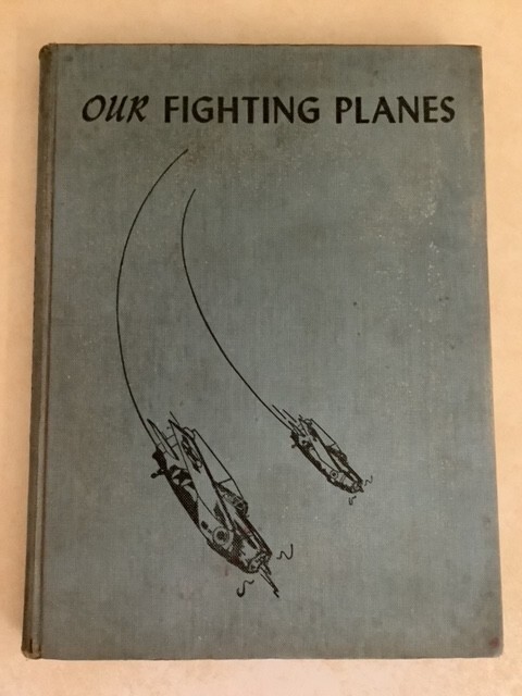 Our Fighting Planes Kinert 1946 Military Aircraft WWII Color Artwork! Fighters