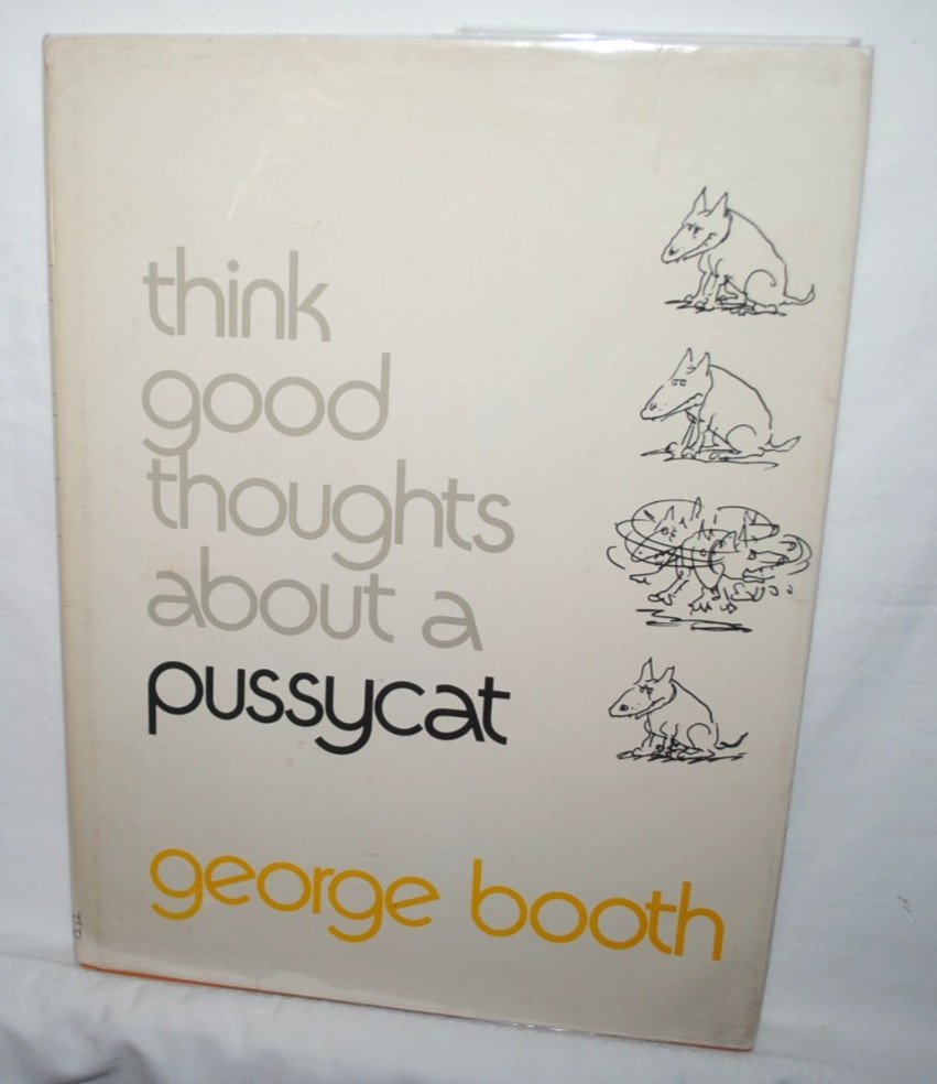 George Booth, THINK GOOD THOUGHTS ABOUT A PUSSYCAT, hb, dj, SIGNED, New Yorker