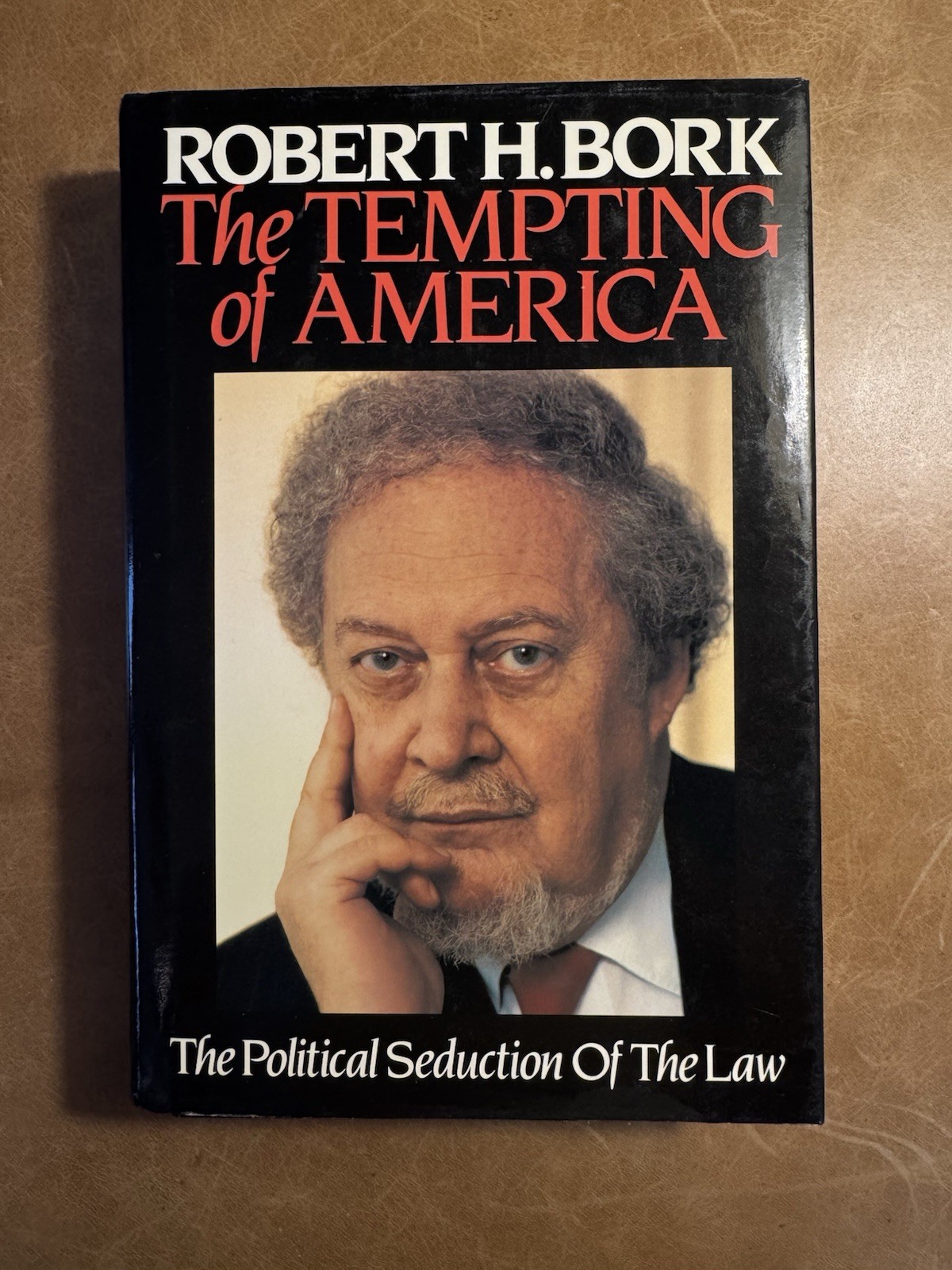 Robert H Bork The Tempting Of America Hardcover 1990 The Political Seduction