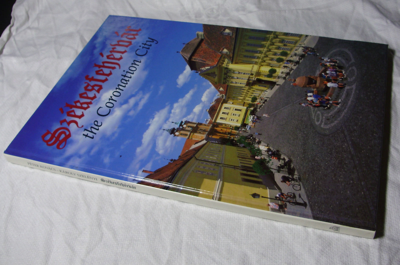 SZEKESFEHERBAR The Coronation City HUNGARY ~ Text in English