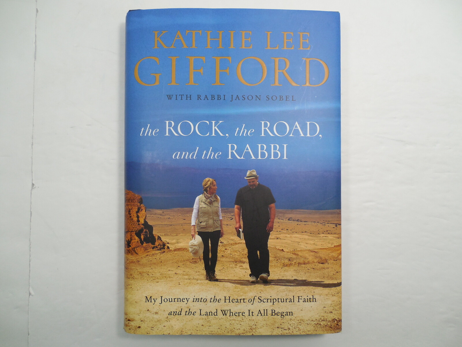 The Rock, the Road and the Rabbi by Kathie Lee Gifford, 1st Ed, 1st Pr, Signed