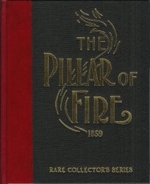 THE PILLAR OF FIRE (RARE COLLECTOR’S SERIES) By J H Ingraham – Hardcover *Mint*