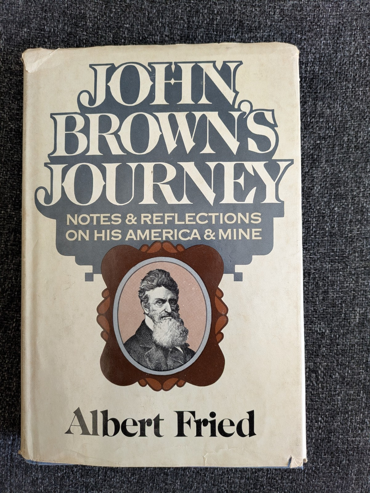 John Brown’s Journey by Albert Fried (HCDJ 1978) 1st edition Abolitionist
