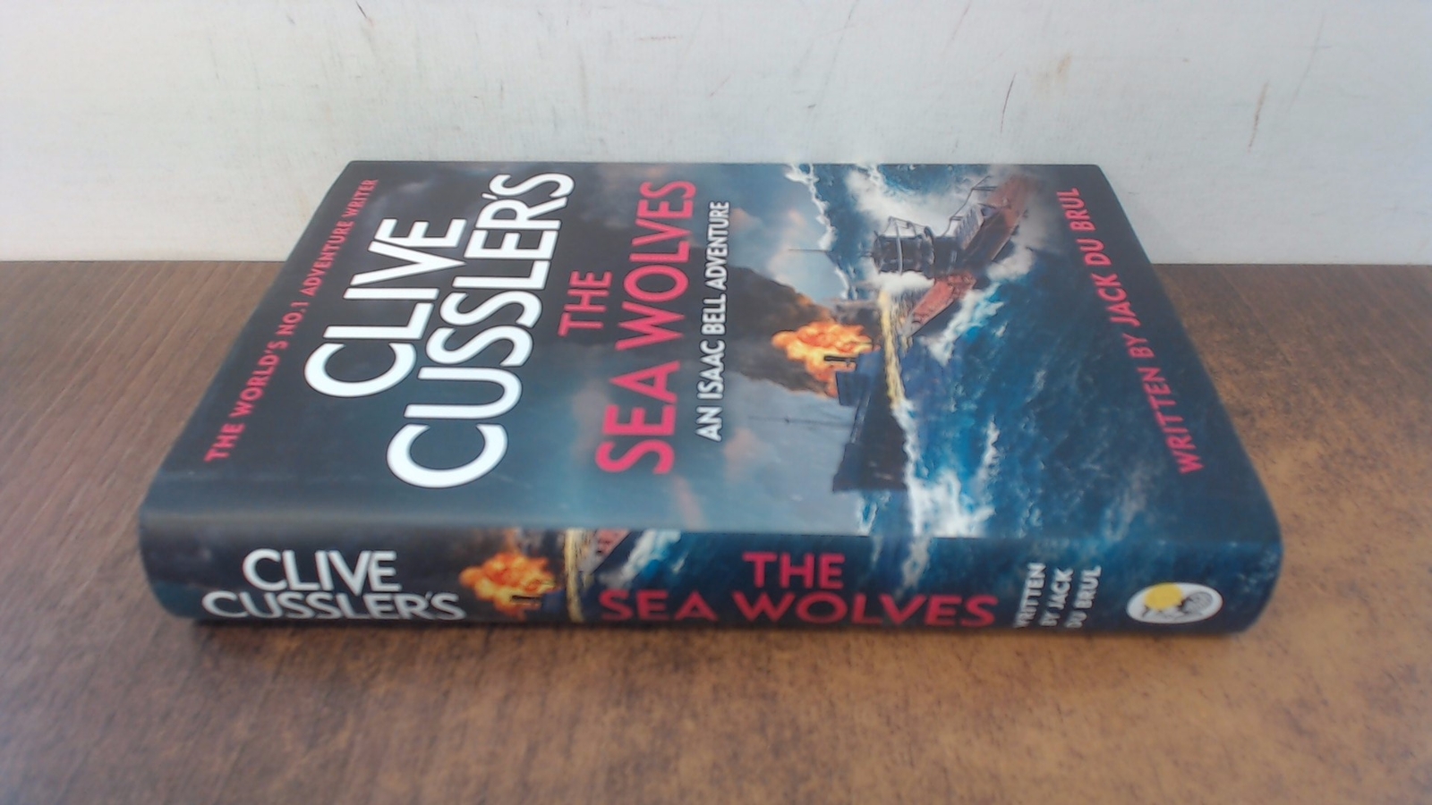 Clive Cusslers The Sea Wolves (1st ed), du Brul, Jack, Michael Jo