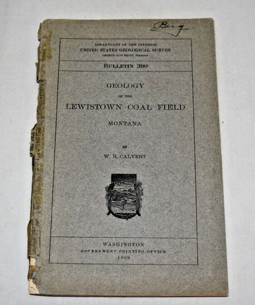 Geology of the Lewistown Coal Field Montana by W.R. Calvert 1909 Bulletin 390