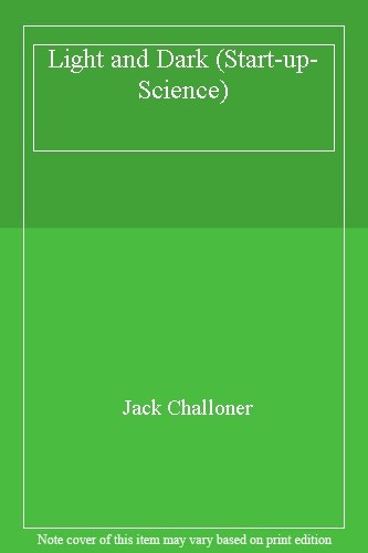 Light and Dark (Start-up-Science),Jack Challoner