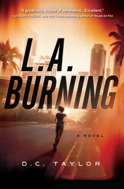 L.A. Burning A Novel by D.C. Taylor (Hardback Book)
