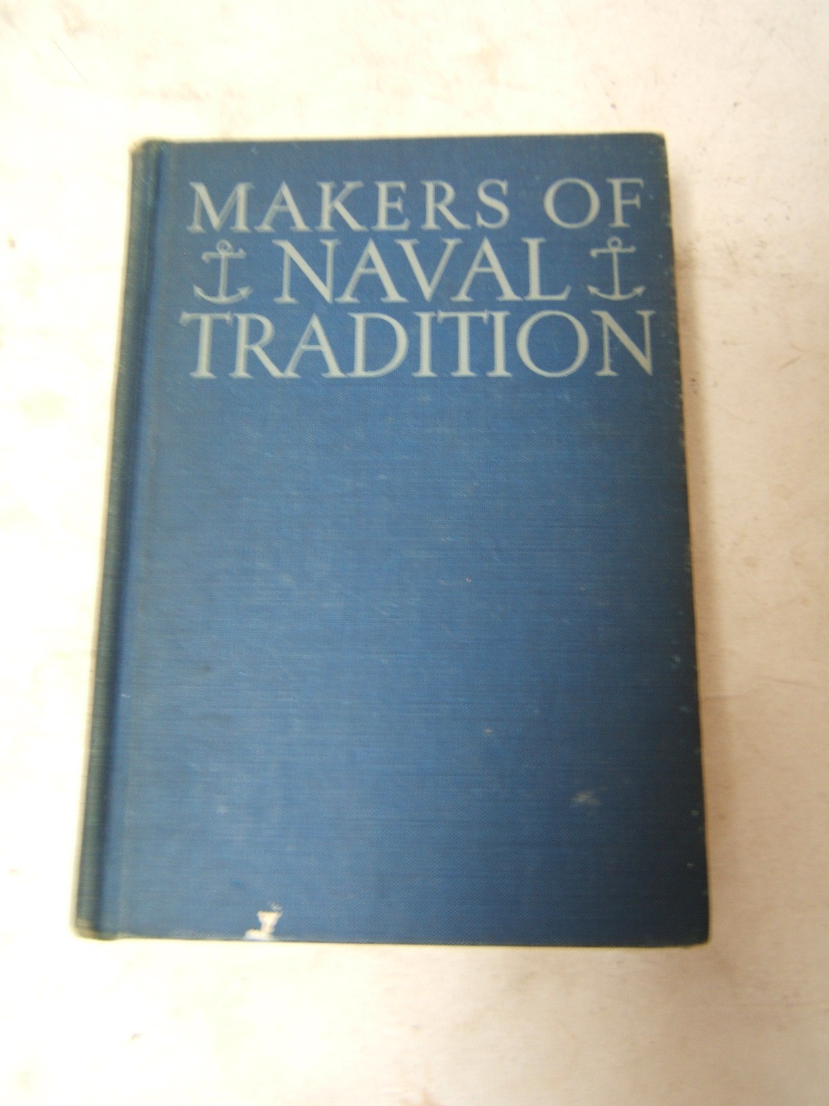 Makers of Naval Tradition Carroll Storrs Alden 1943 Revised and Continued