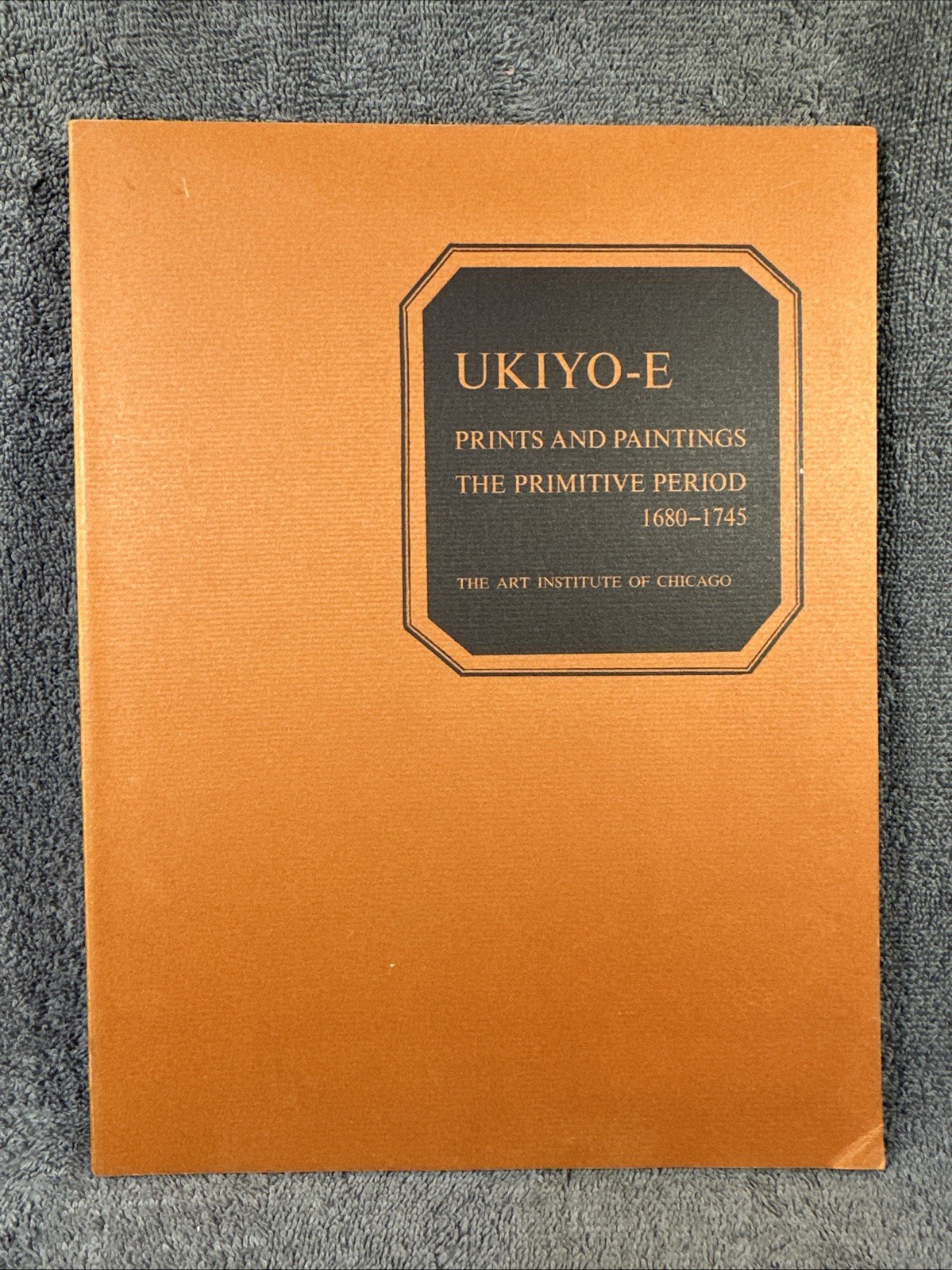 Ukiyo-E Prints And Paintings The Primitive Period 1680-1745 Art Inst. Chicago PB