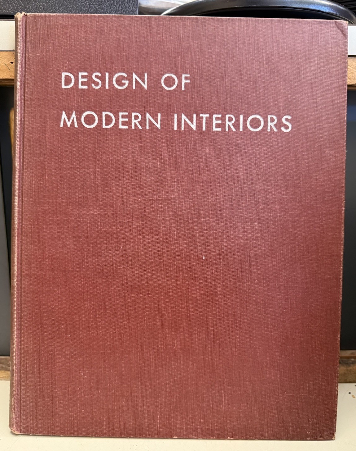 DESIGN OF MODERN INTERIORS, FORD, MODERNIST INTERIOR DESIGN 1940s Book 1st Ed