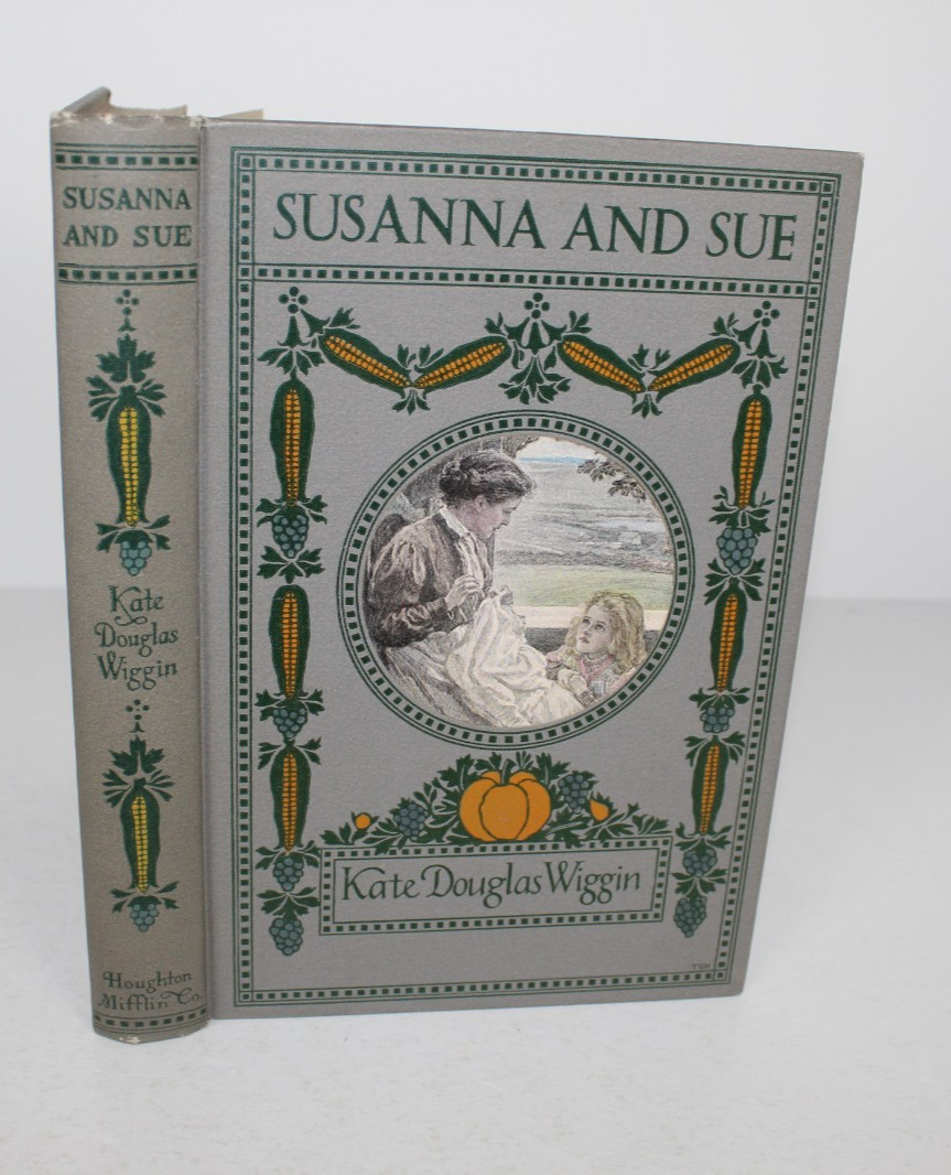 Susanna and Sue by Kate Douglas Wiggin Ills. By Stephens and N.C. Wyeth 1909 HC
