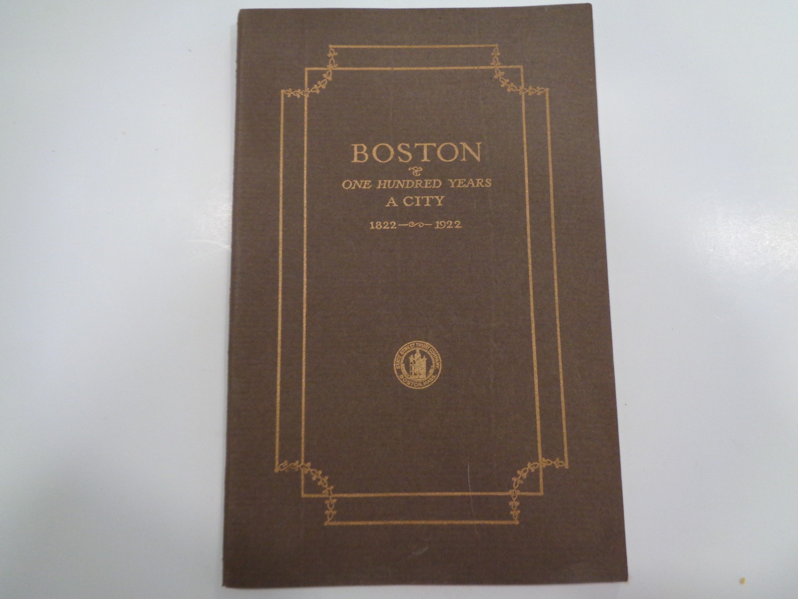 Boston – One Hundred Years a City 1822-1922 State Street Trust Company Booklet
