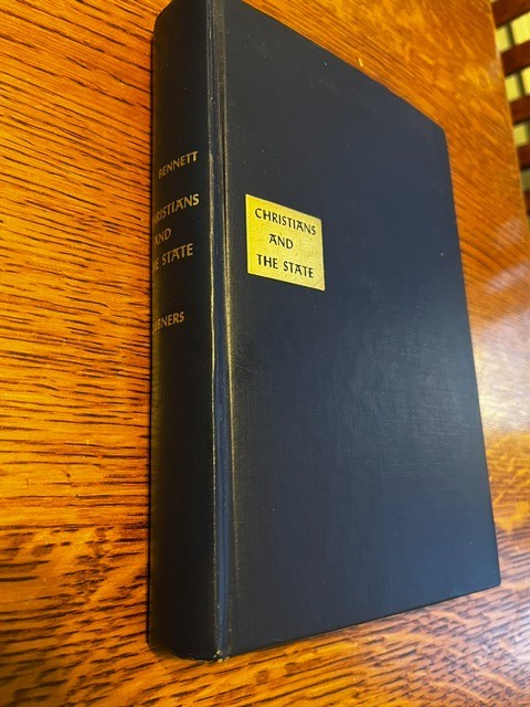 Christians and the State 1958 John Bennett Charles Scribner hardcover