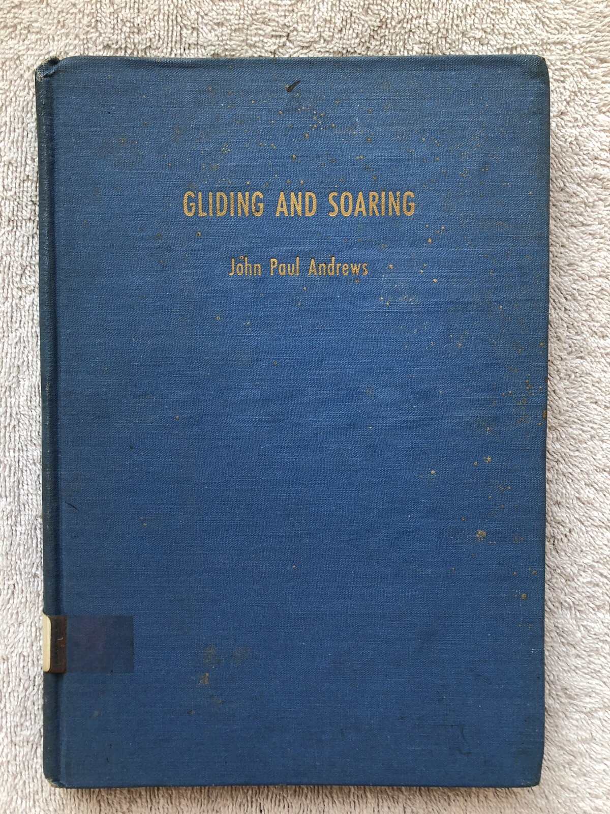 Gliding and Soaring, John Paul Andrews, First Edition 1944 HC Rare aviation book