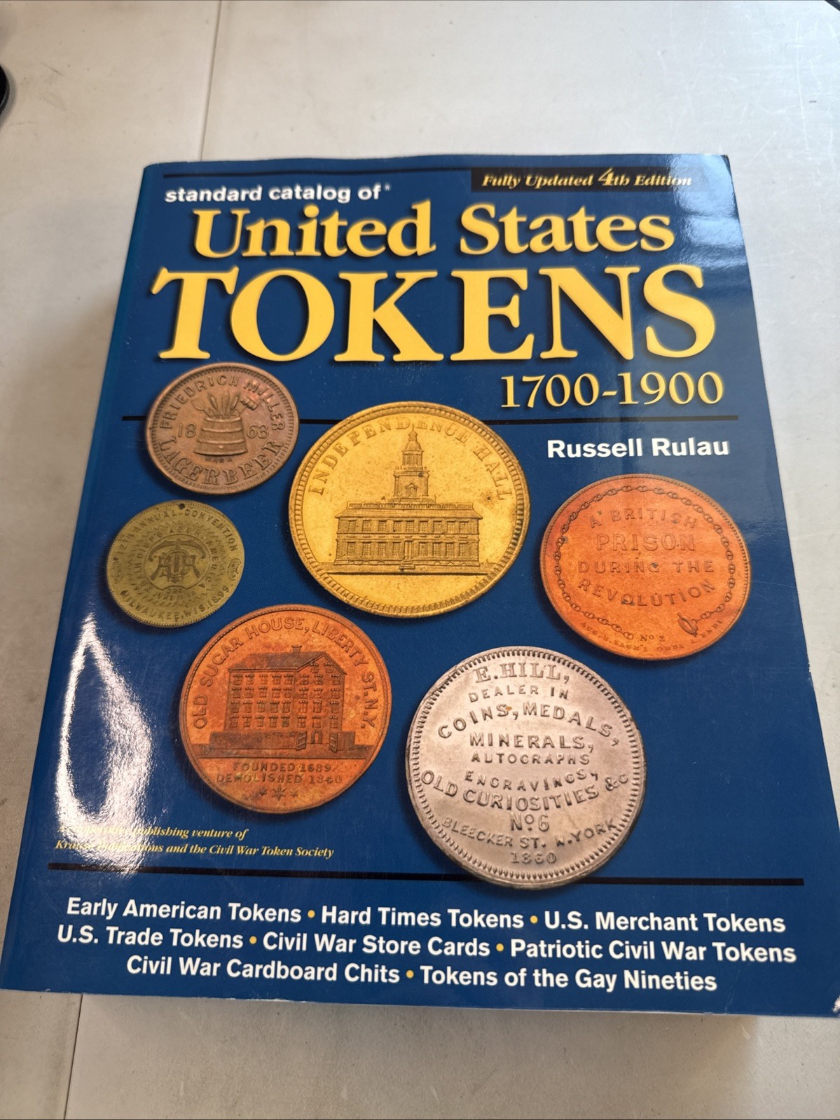 Standard Catalog of United States Tokens 1700-1900 by Russell Rulau 4th Edition