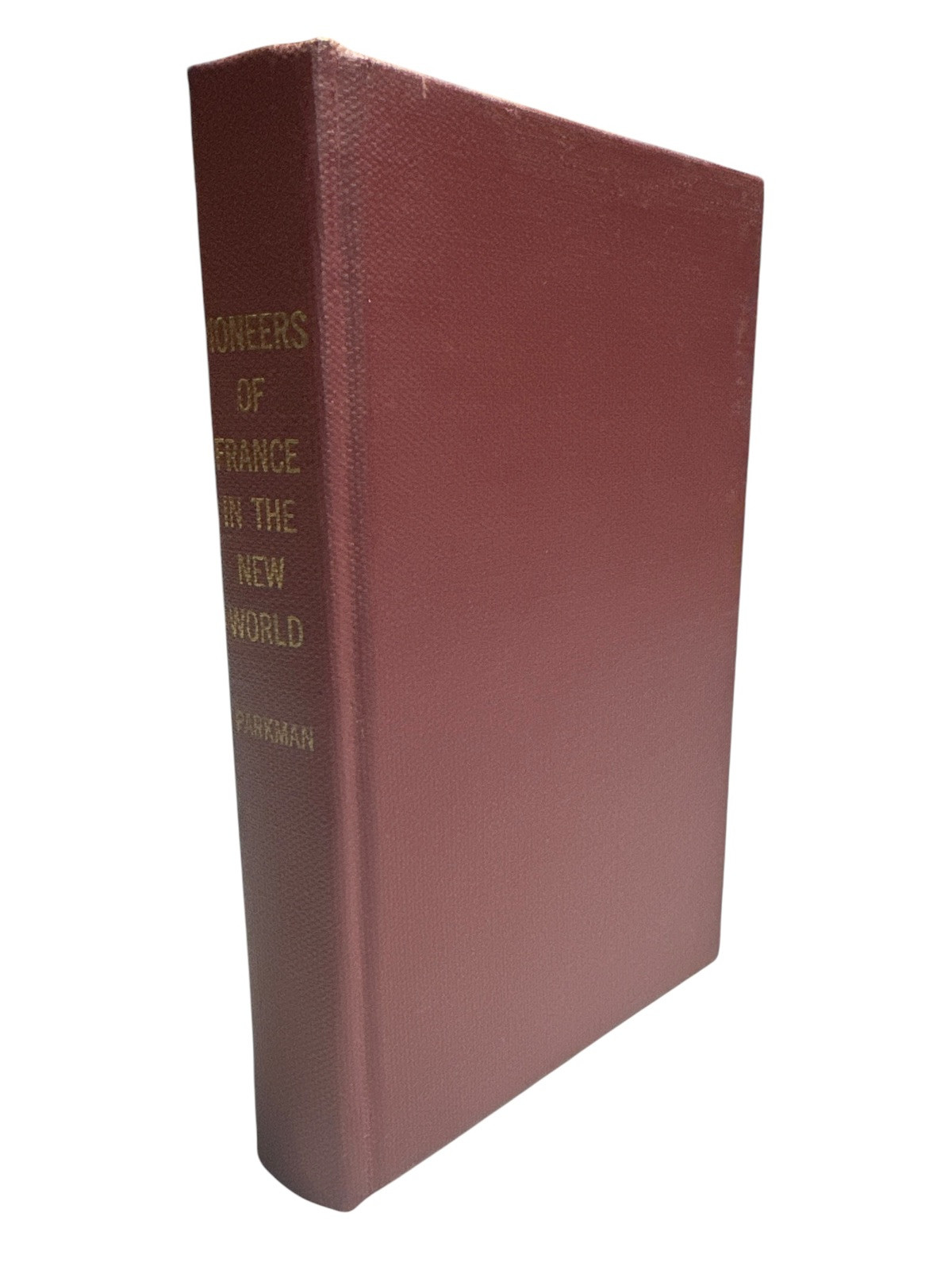 Antique 1897 Francis Parkman – Pioneers Of France In The New World – Hardcover