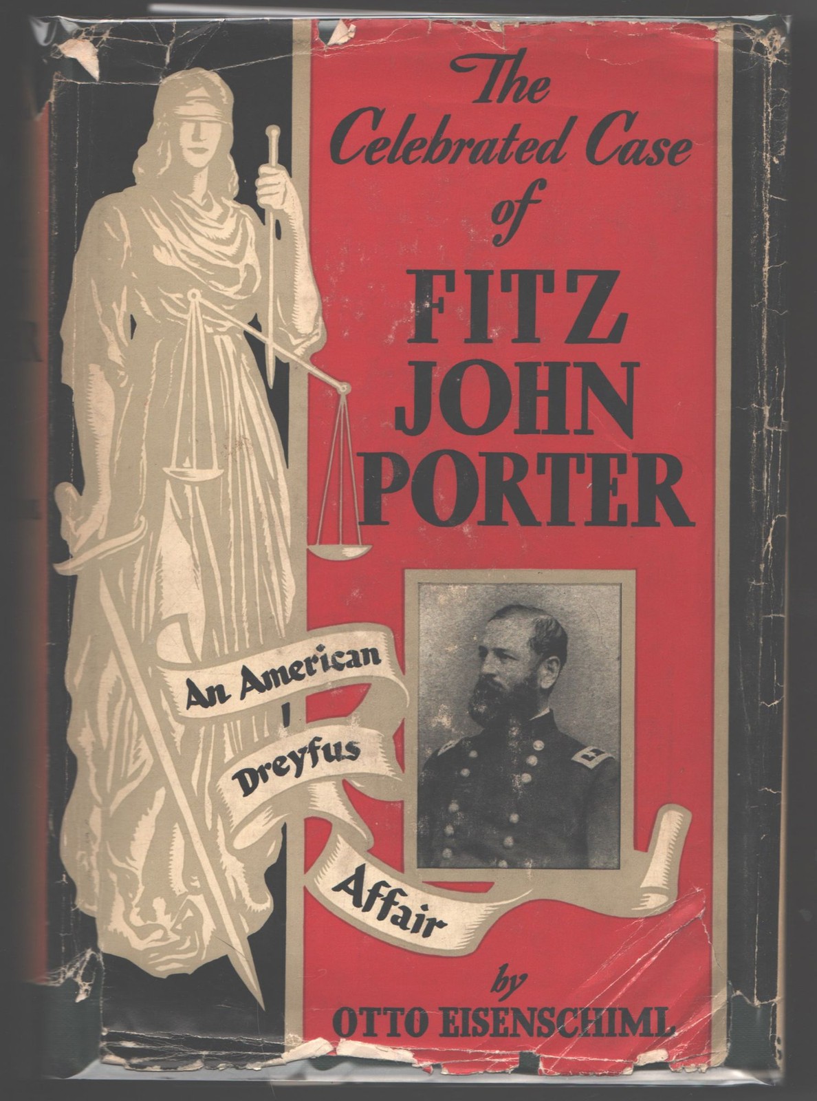 Otto Eisenschiml / Celebrated Case of Fitz John Porter An American Dreyfus 1st