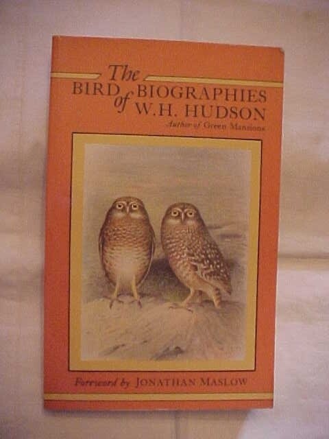 THE BIRD BIOGRAPHIES OF W.H. HUDSON; ARGENTINA HISTORY OUTDOOR ANIMALS NATURE