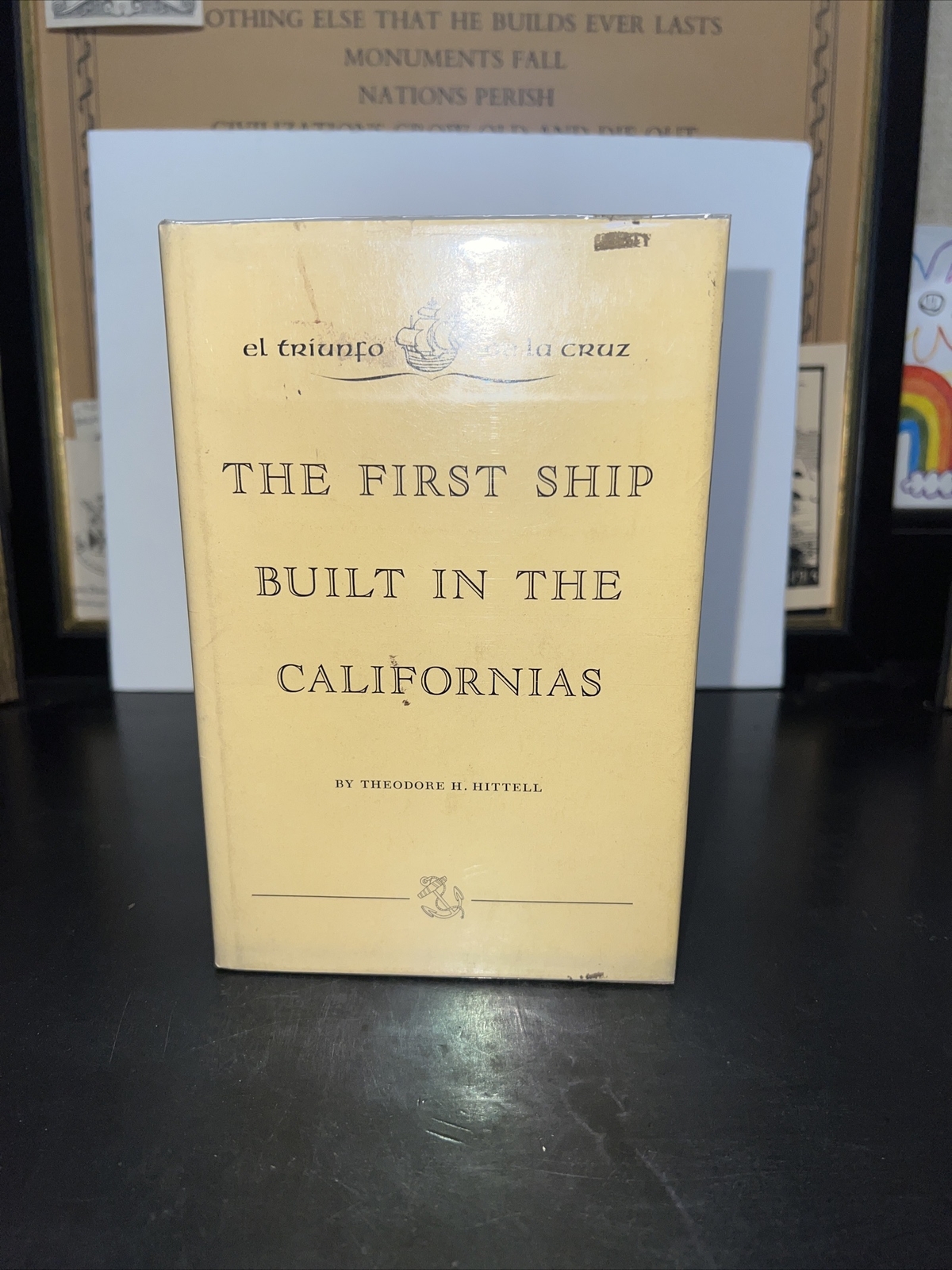 The First Ship Built in the Californias Theodore Hittell 1963 HCDJ