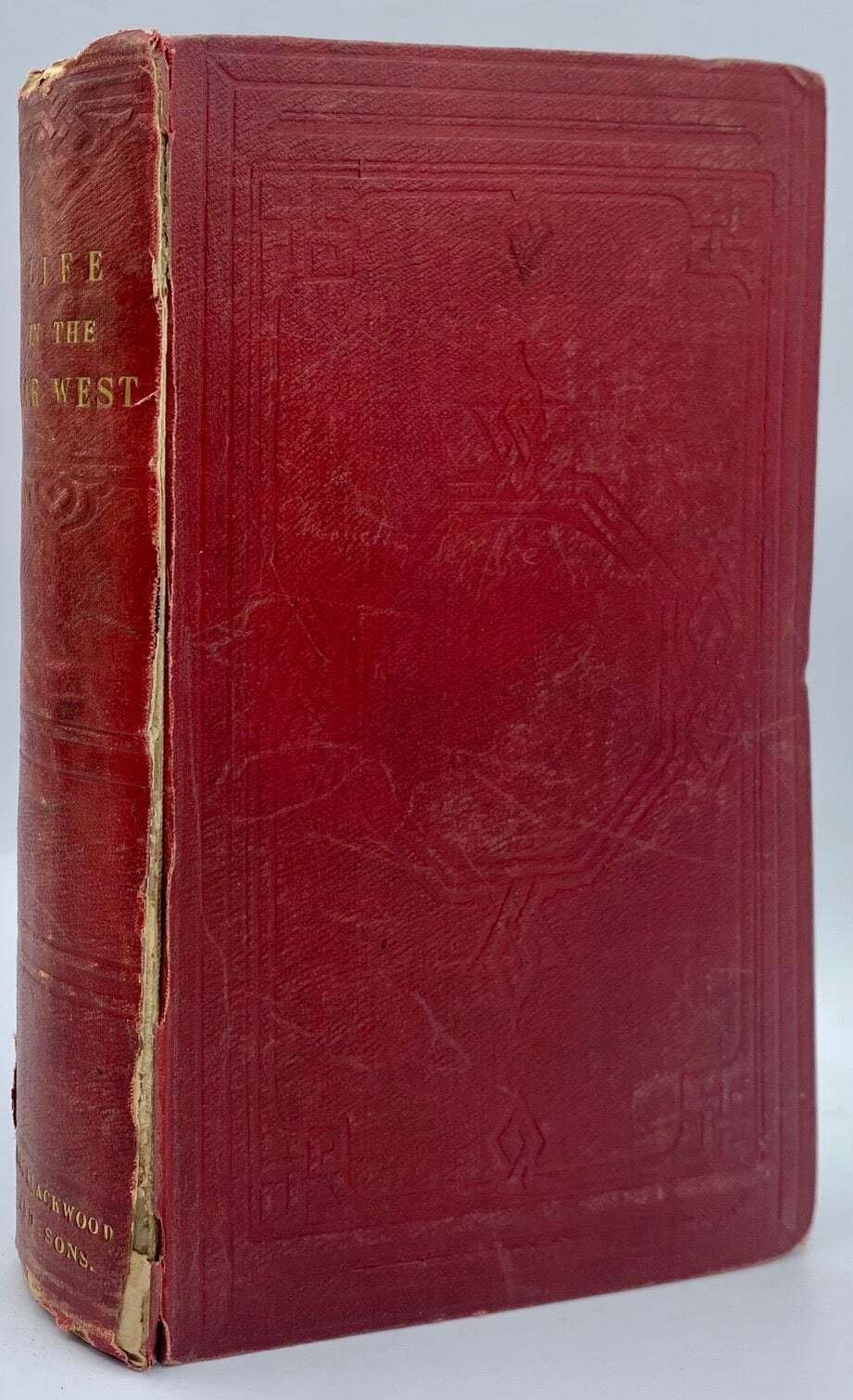 George Frederick Ruxton / Life in the Far West 1st Edition 1849