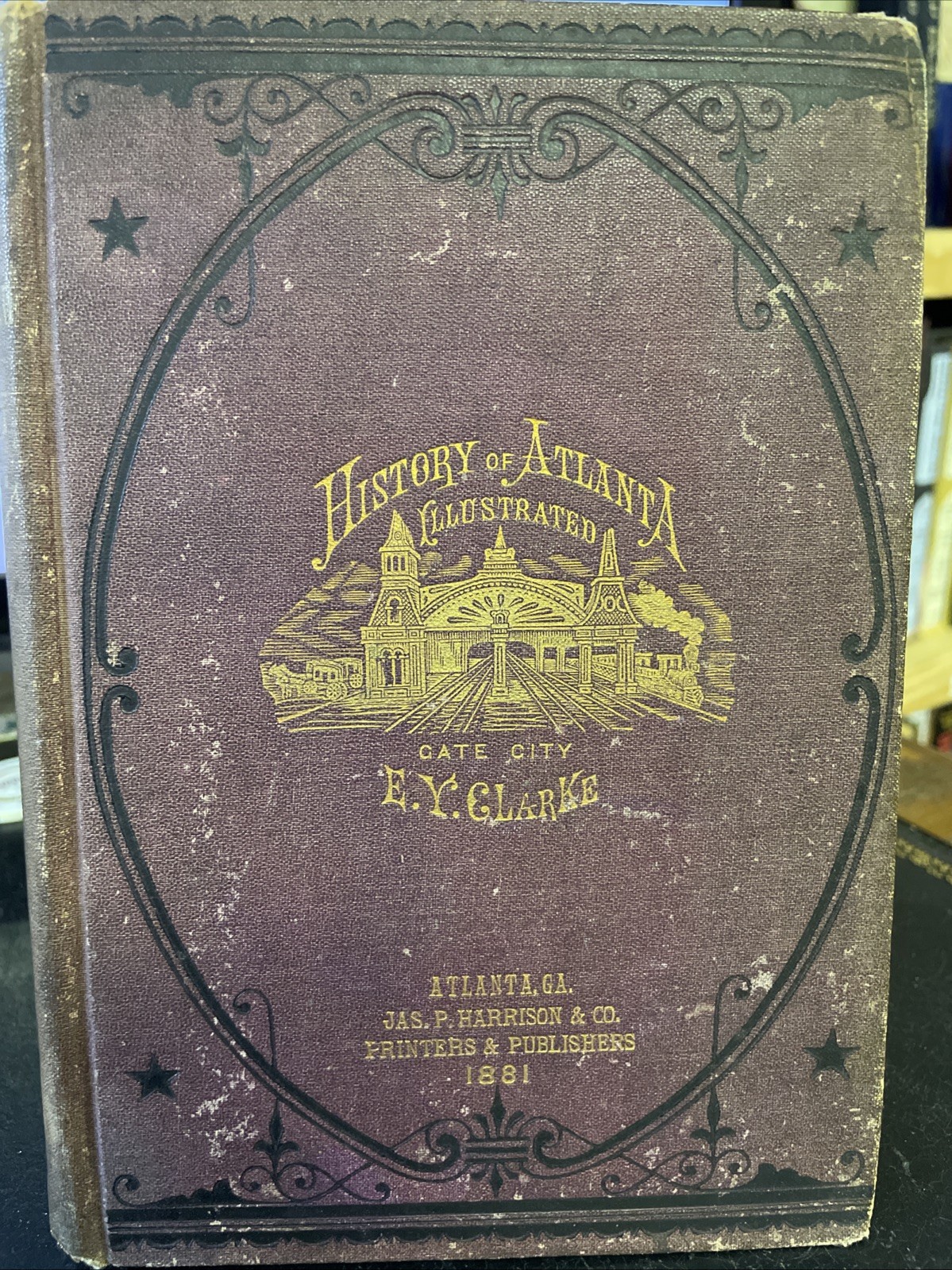 Antique 1881 Atlanta History Book – Illustrated Gate City E.Y. Clarke Rare