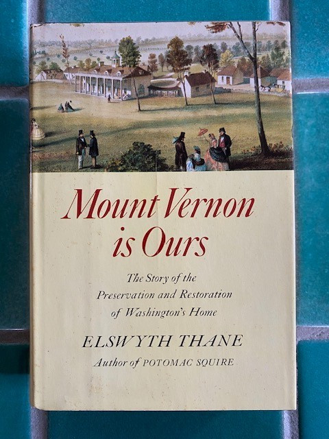 Mount Vernon Is Ours 1st Ed 1966 HC DJ Elswyth Thane George Washington