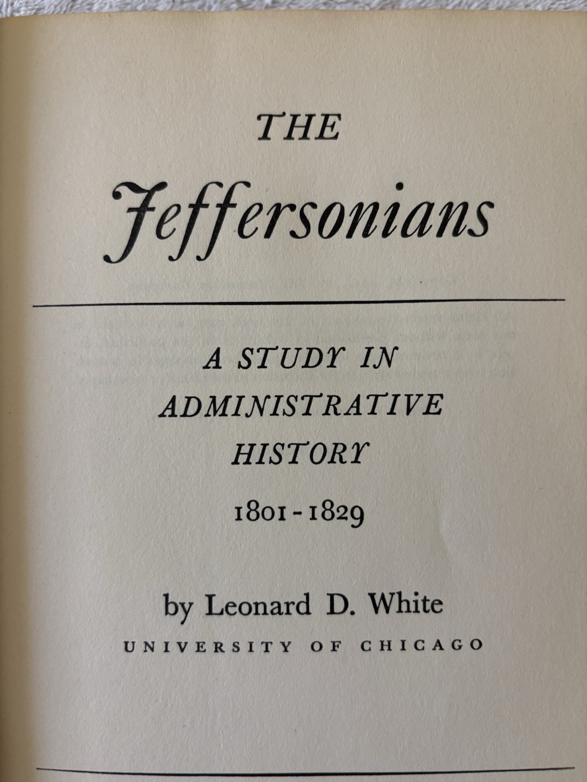 Vintage HC Book: THE JEFFERSONIANS – A Study in History, Leonard White, 1951