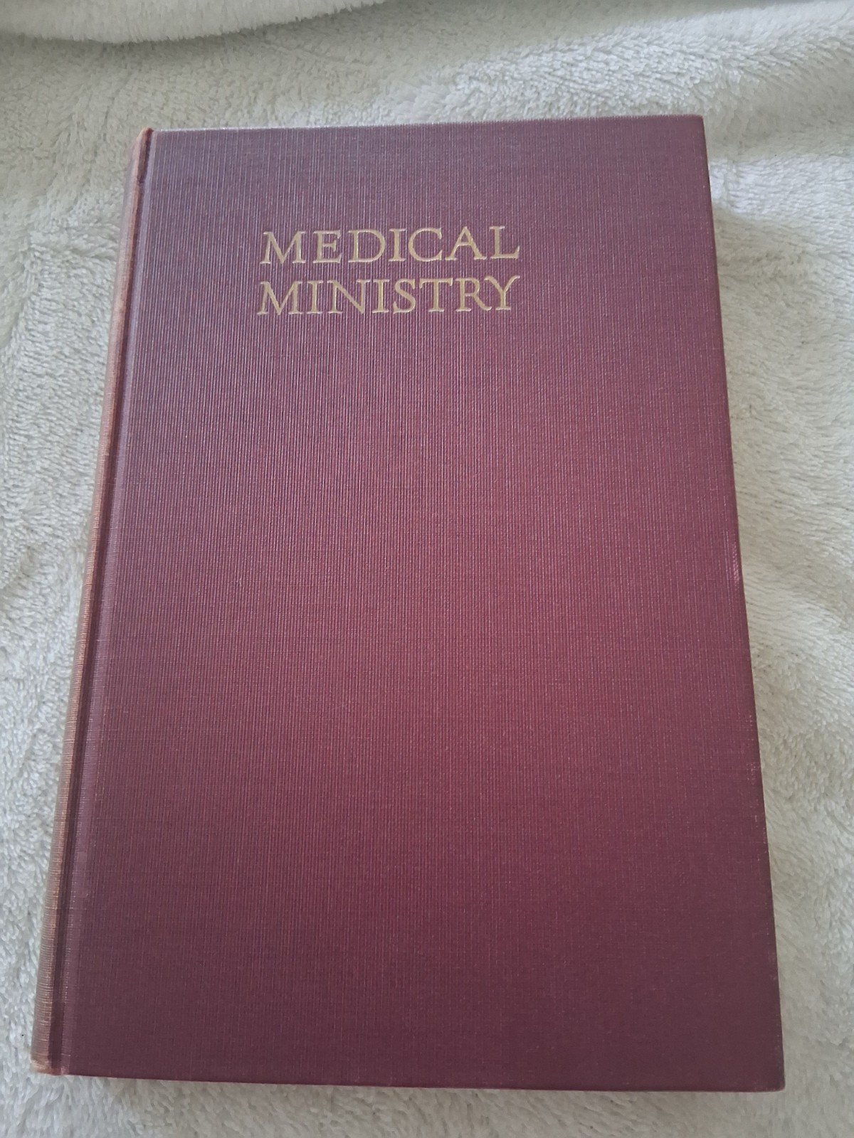 MEDICAL MINISTRY by Ellen G. White 1932 Pacific Press Hardcover Vintage SDA