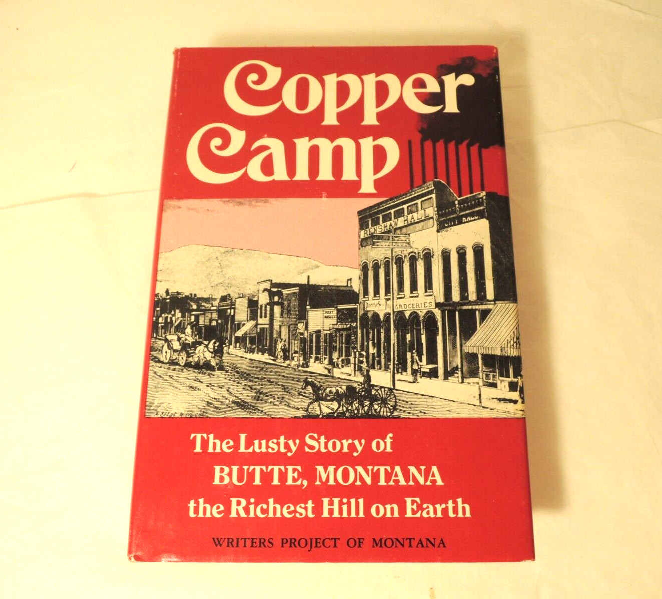 Copper Camp A Lusty Story of Butte Montana Hardcover Dust Jacket 1976