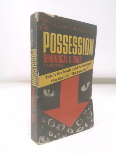 Possession Demoniacal & Other by T.K. Oesterreich