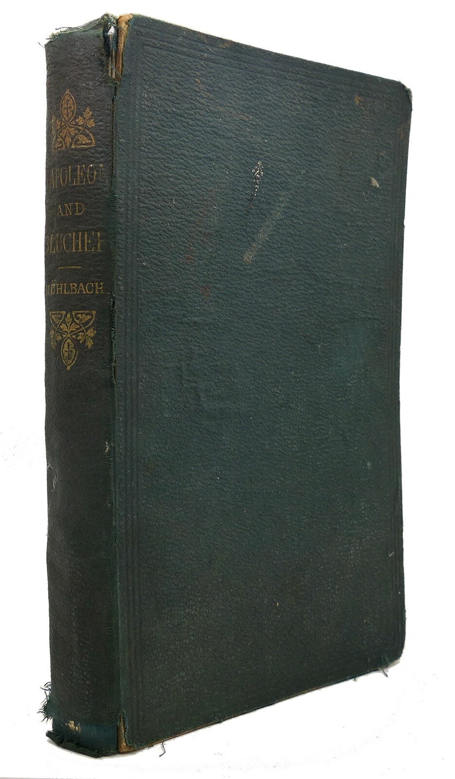 L. Muhlbach NAPOLEON AND BLUCHER 1st Edition 1st Printing