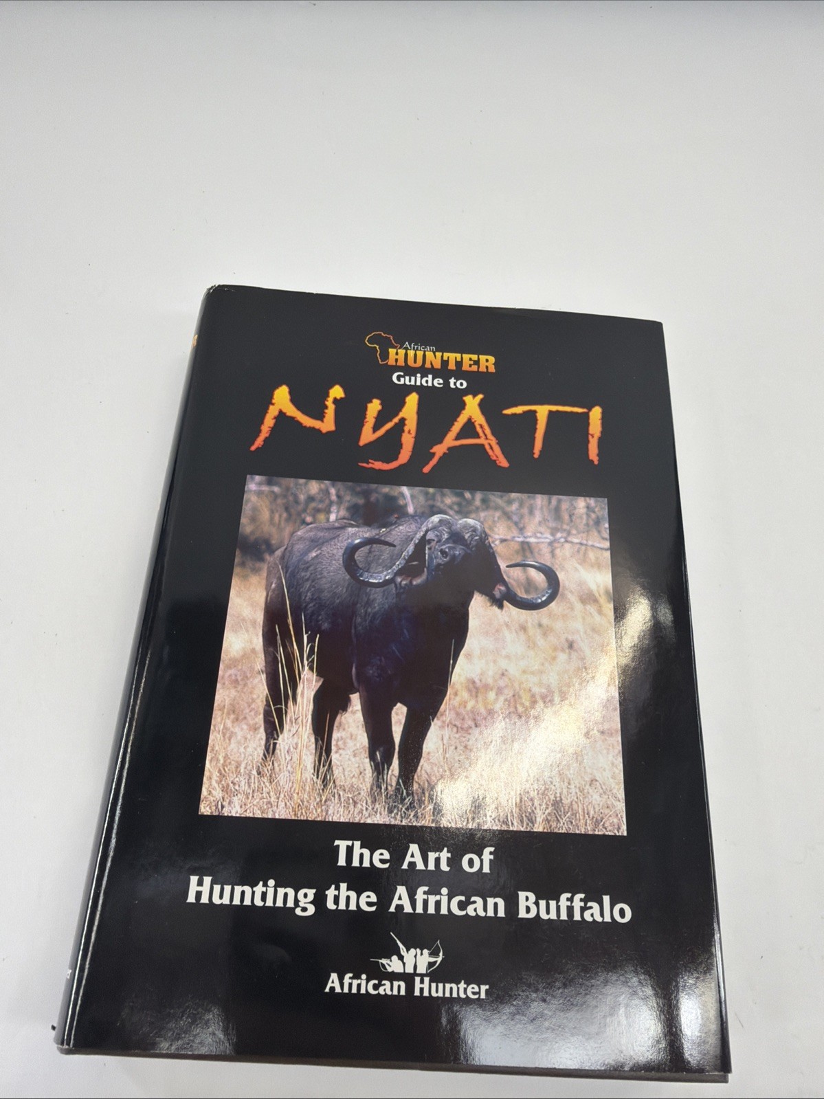 AFRICAN HUNTER GUIDE TO NYATI -ART OF HUNTING AFRICAN BUFFALO 2004 Signed