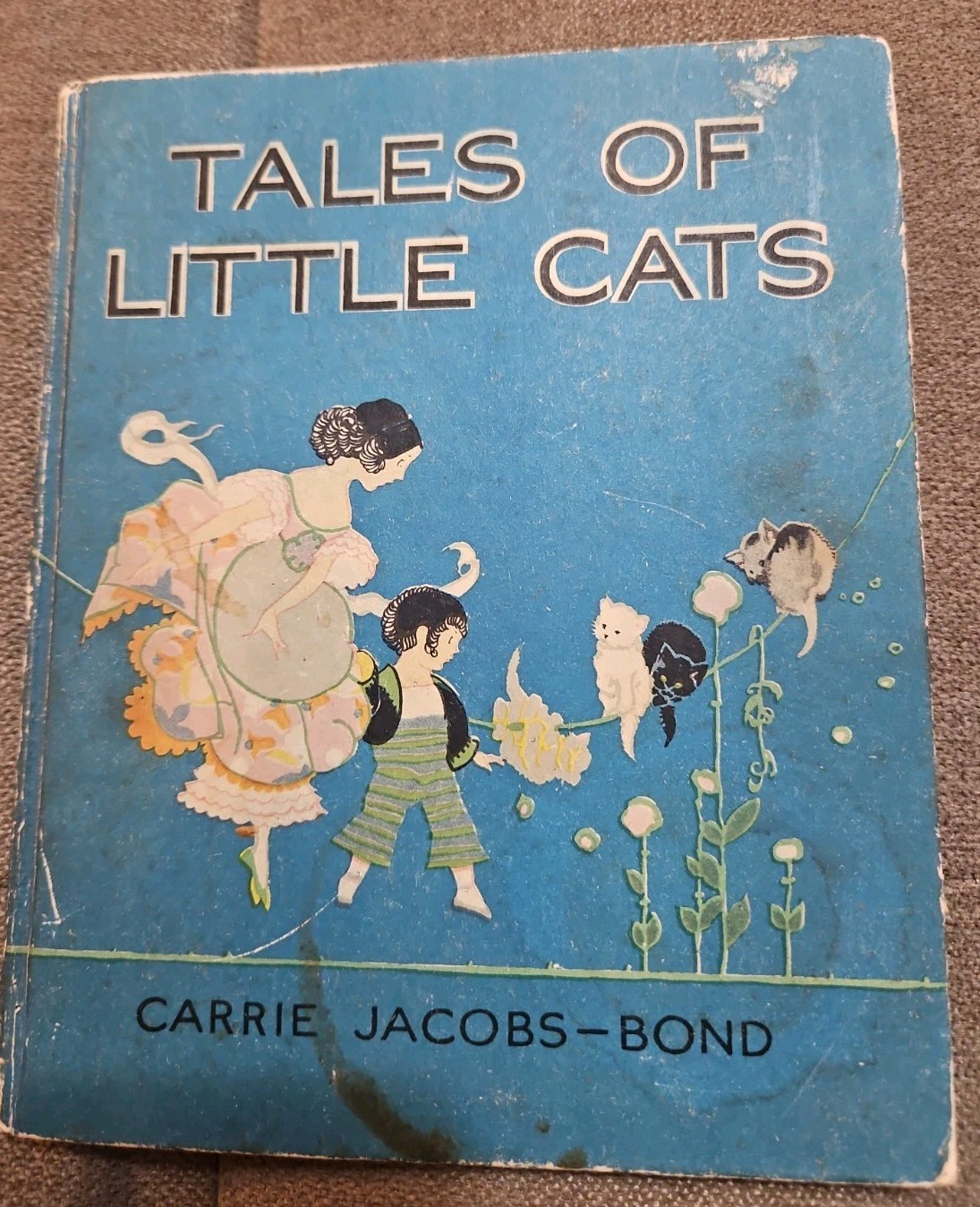 TALES OF LITTLE CATS by Carrie Jacobs Bond Katherine Sturges Dodge 1918