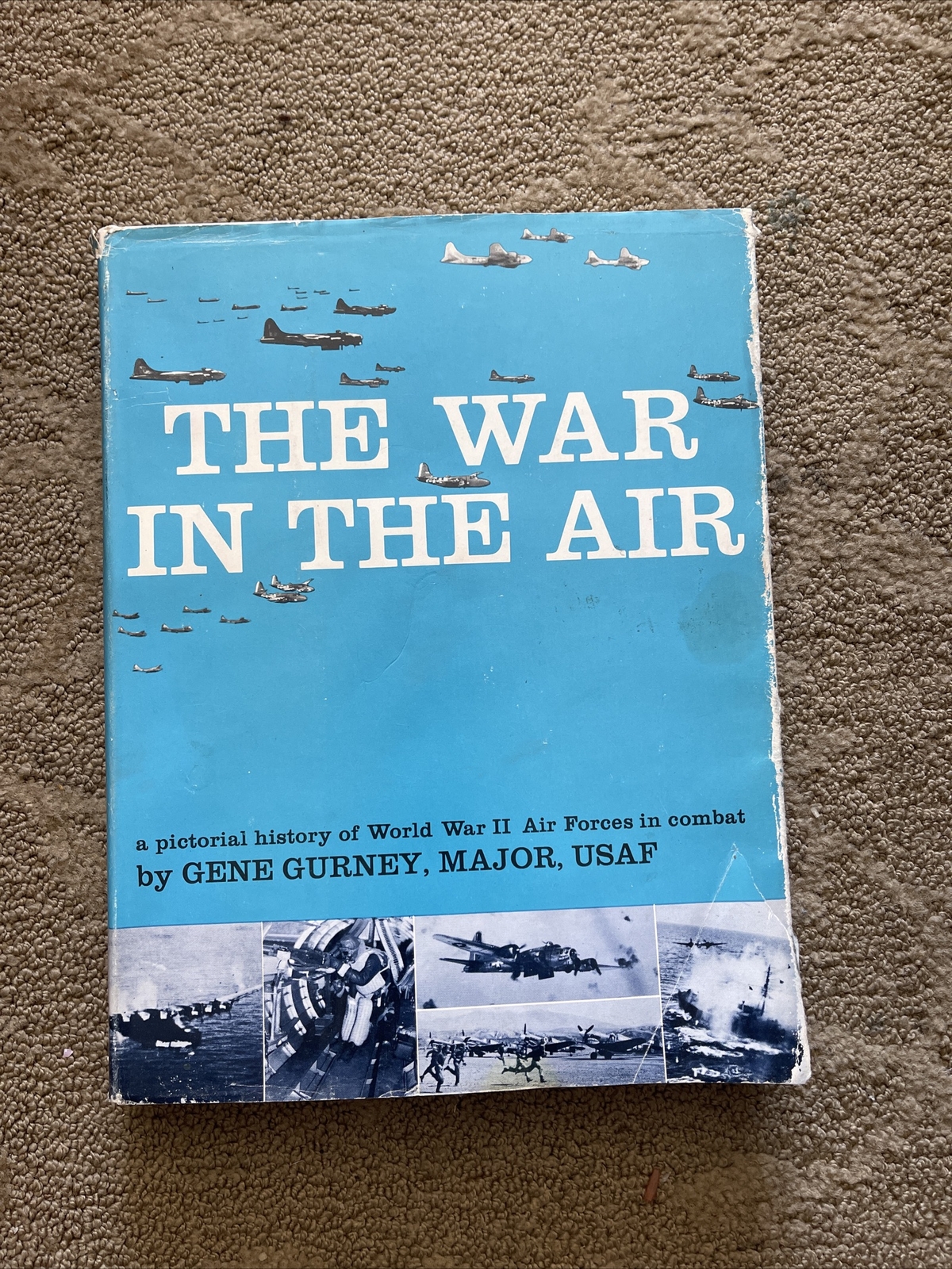 Gene Gurney The War in the Air Pictorial History of World War II Air Forces 1962